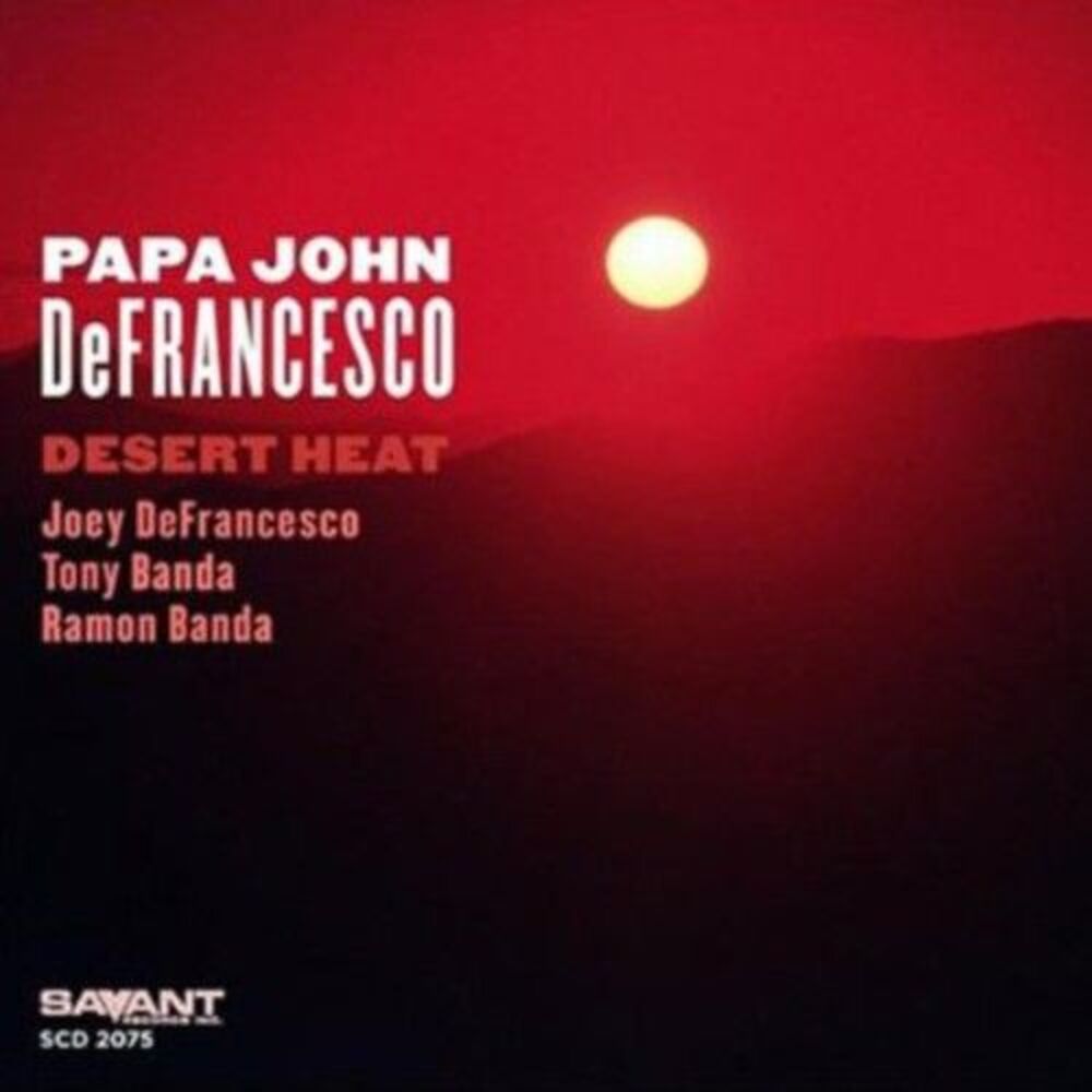 Papa John DeFrancesco - Desert Heat  CD